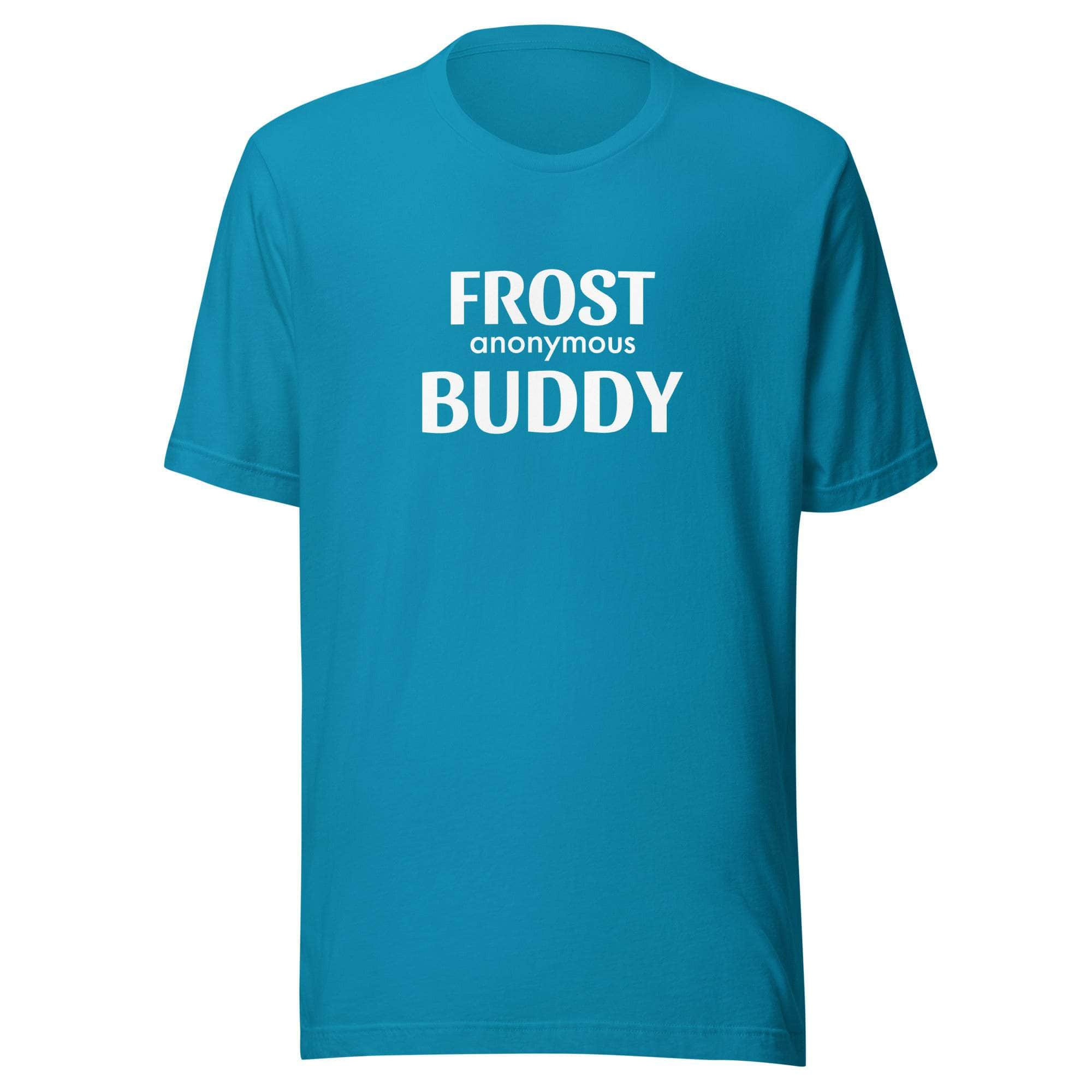 Frost Buddy  Aqua / S Frost Buddy Anonymous Unisex T-shirt