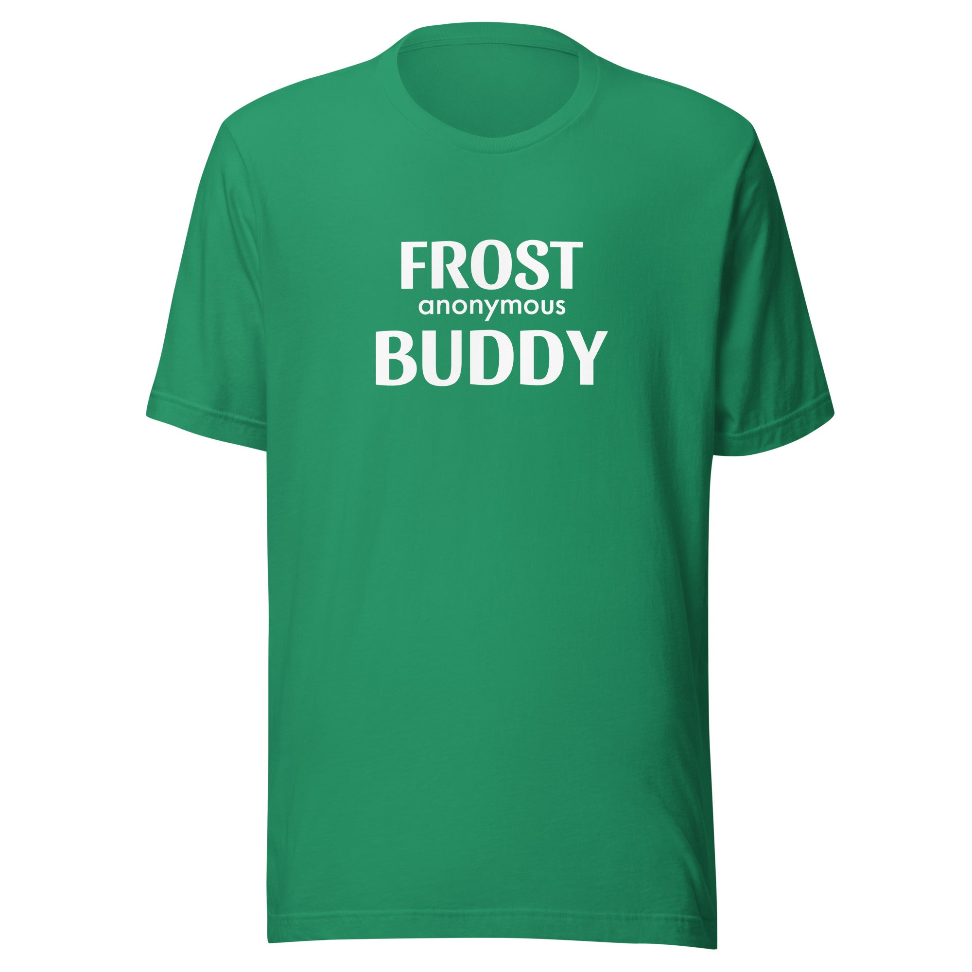 Frost Buddy  Kelly / XS Frost Buddy Anonymous Unisex T-shirt