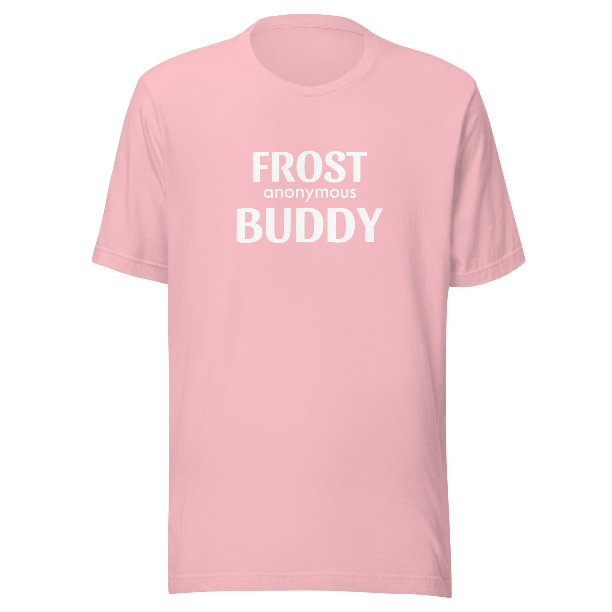 Frost Buddy  Pink / S Frost Buddy Anonymous Unisex T-shirt