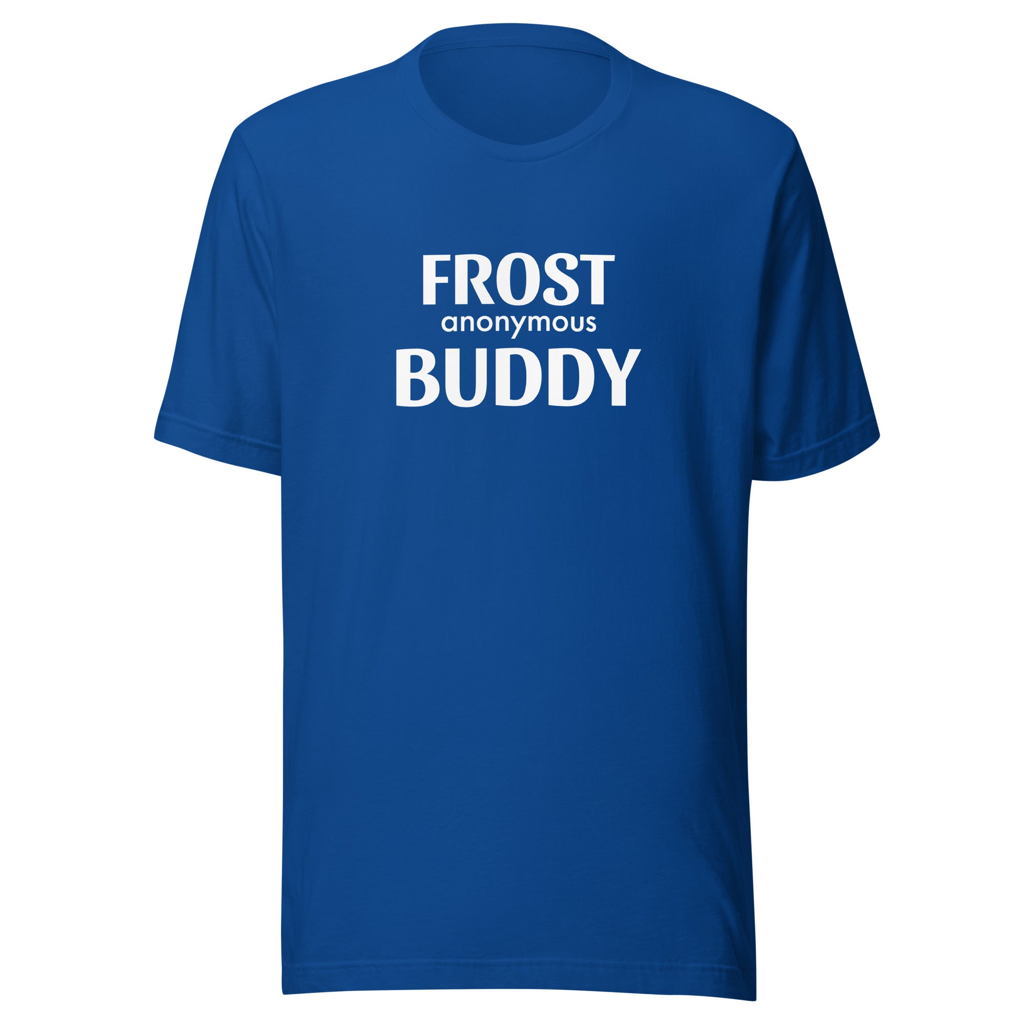 Frost Buddy  True Royal / S Frost Buddy Anonymous Unisex T-shirt
