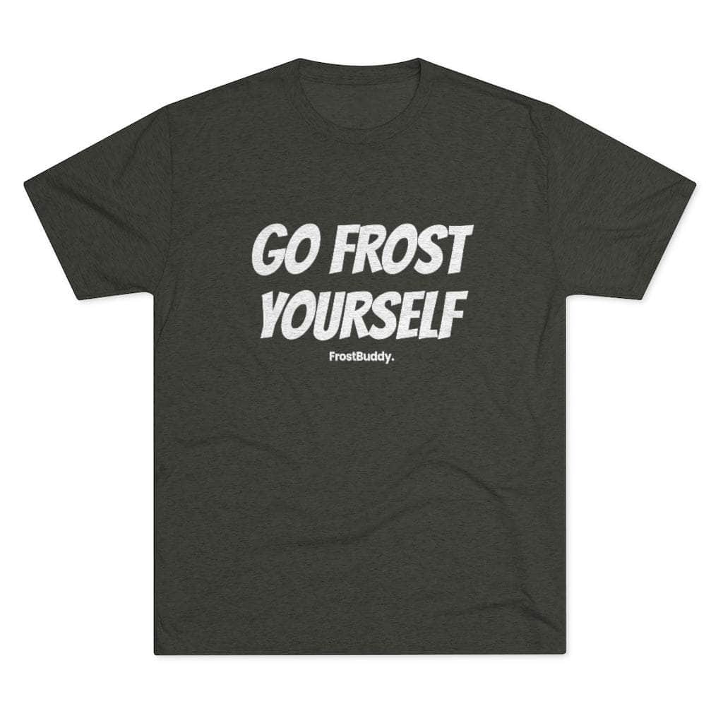 Printify T-Shirt Tri-Blend Macchiato / S Go Frost Yourself