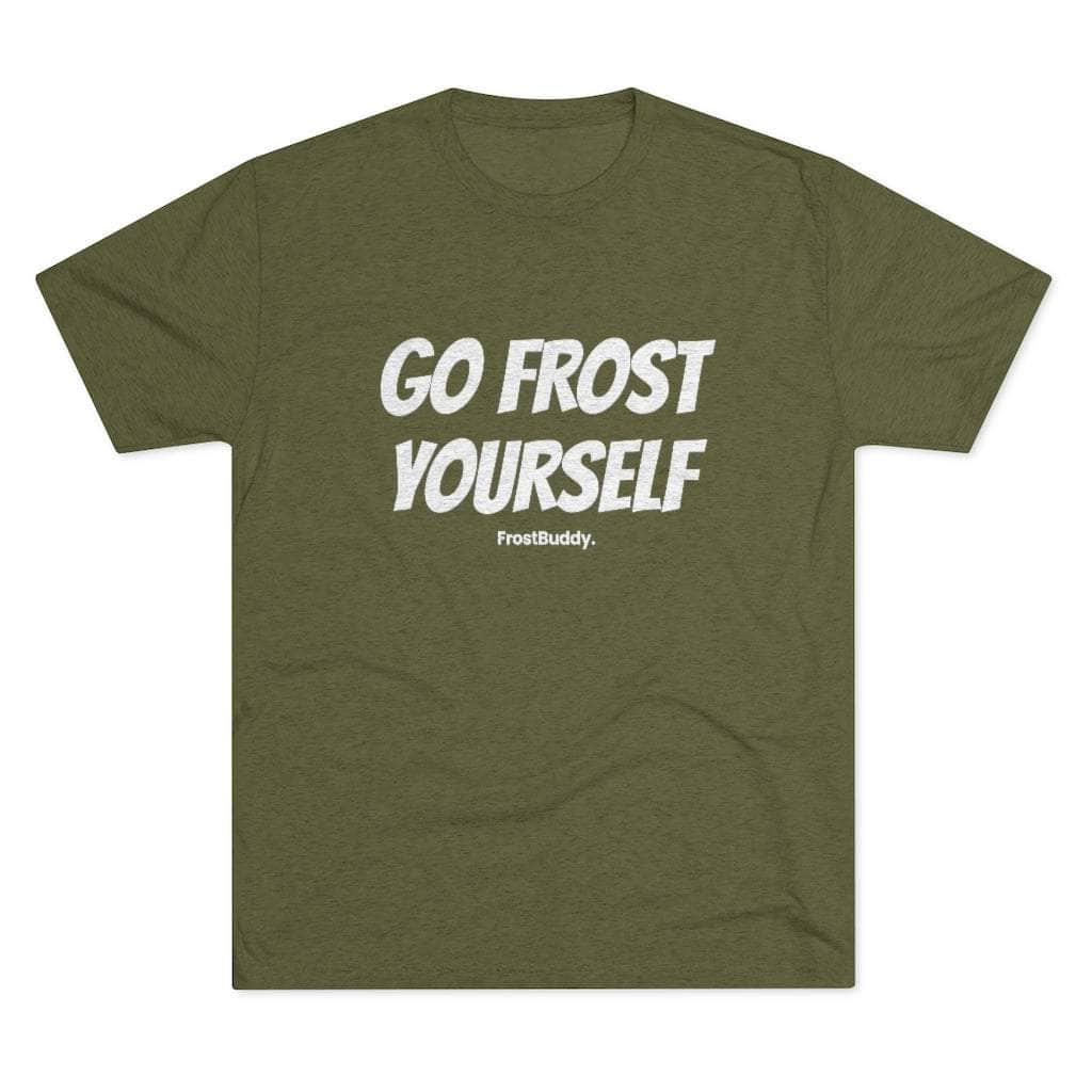 Printify T-Shirt Tri-Blend Military Green / S Go Frost Yourself
