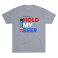 Printify T-Shirt Tri-Blend Premium Heather / S Hold My Beer Large Text | Merica